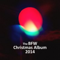 The BFW Christmas Album 2014 -  BFW recordings netlabel